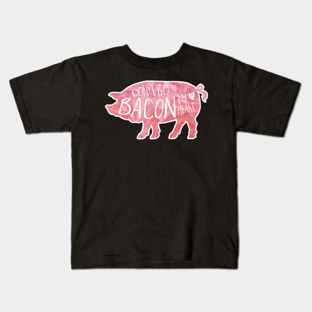 Don't Go BACON my heart Kids T-Shirt by HiTechMomDotCom